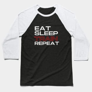 Eat, Sleep, TRAIN, Repeat Collection Baseball T-Shirt